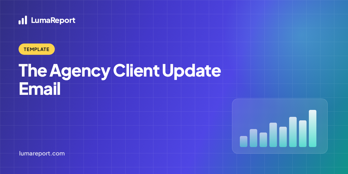 Agency client update email: reusable structures for clearer reporting