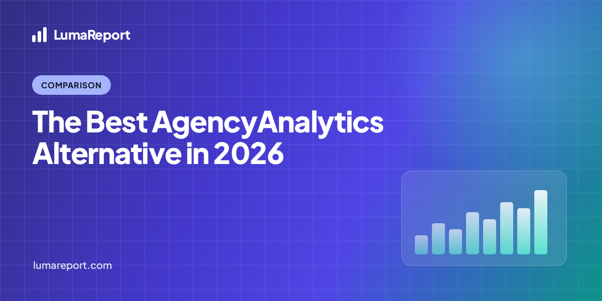 AgencyAnalytics Alternative for Freelancers — a 2026 comparison by Luma Report