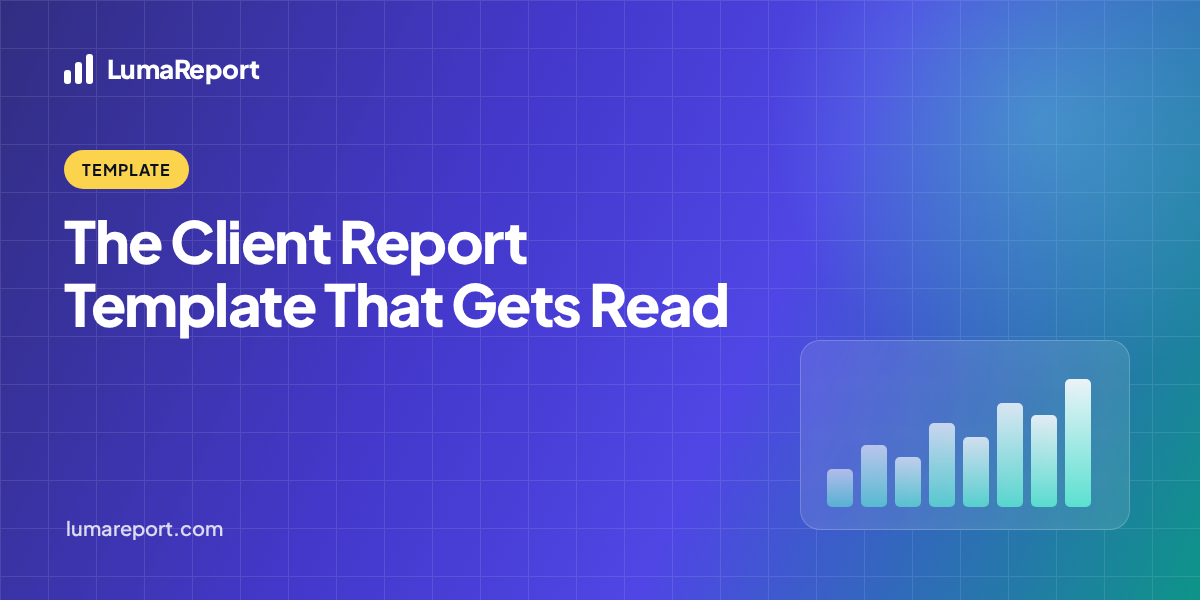 LumaReport template hero: Client Report Template for Agencies