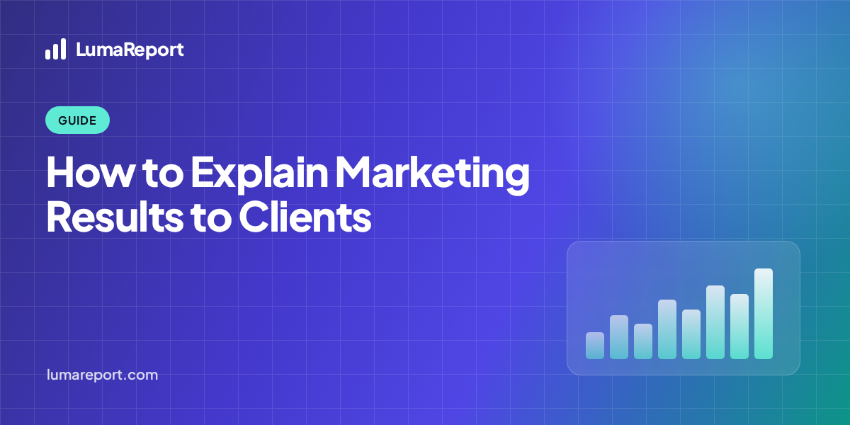How to explain marketing results to clients without drowning them in data